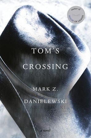 Tom's crossing mark Z Danielewski book cover